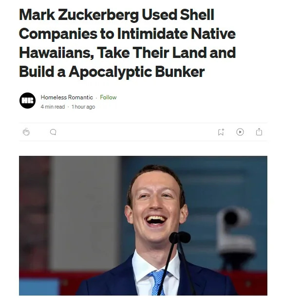 Mark Zuckerberg used shell companies to intimidate native Hawaiians, take their land, and build a [sic] apocalyptic bunker.